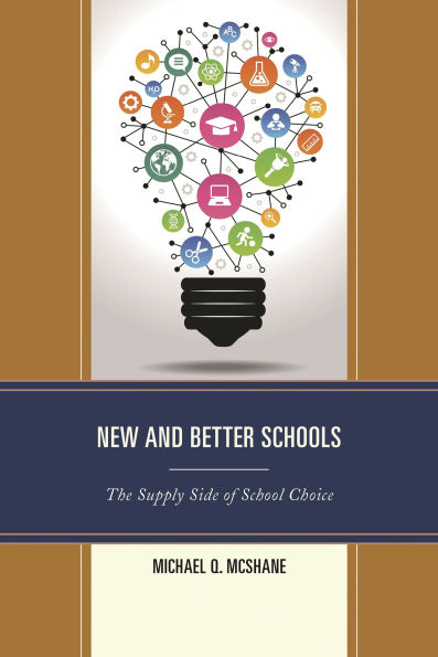 New and Better Schools: The Supply Side of School Choice