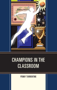 Title: Champions in the Classroom, Author: Penny Turrentine
