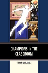 Title: Champions in the Classroom, Author: Penny Turrentine