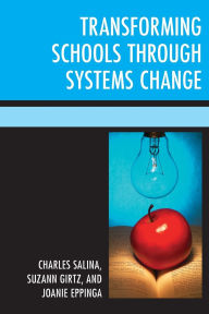 Title: Transforming Schools Through Systems Change, Author: Charles Salina