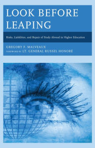 Title: Look Before Leaping: Risks, Liabilities, and Repair of Study Abroad in Higher Education, Author: Gregory F. Malveaux