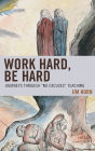 Work Hard, Be Hard: Journeys Through 