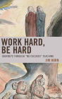 Work Hard, Be Hard: Journeys Through