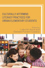 Culturally Affirming Literacy Practices for Urban Elementary Students
