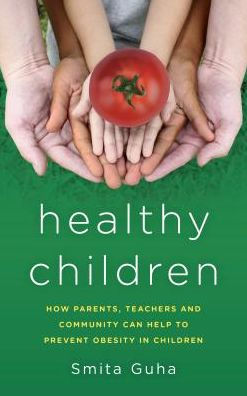 Healthy Children: How Parents, Teachers and Community Can Help To Prevent Obesity in Children