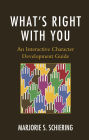 What's Right with You: An Interactive Character Development Guide