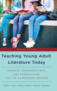 Title: Teaching Young Adult Literature Today: Insights, Considerations, and Perspectives for the Classroom Teacher, Author: Judith A. Hayn