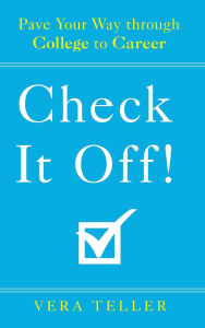 Title: Check It Off!: Pave Your Way through College to Career, Author: Vera Teller