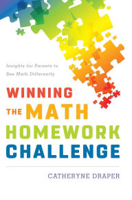 Title: Winning the Math Homework Challenge: Insights for Parents to See Math Differently, Author: Catheryne Draper