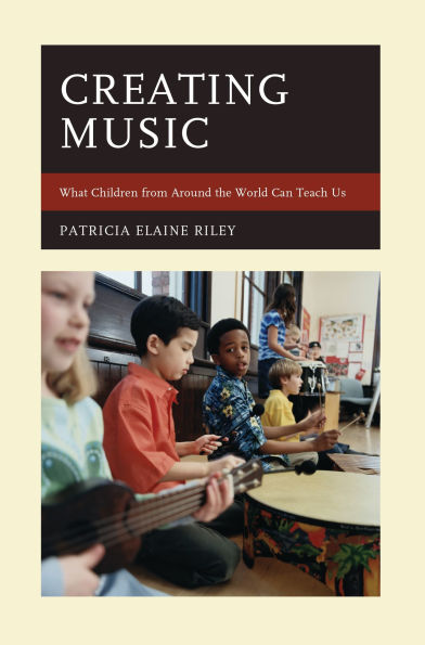 Creating Music: What Children from Around the World Can Teach Us