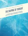 The Shaping of Thought: A Teacher's Guide to Metacognitive Mapping and Critical Thinking in Response to Literature