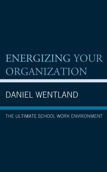 Energizing Your Organization: The Ultimate School Work Environment