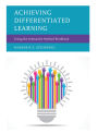 Achieving Differentiated Learning: Using the Interactive Method Workbook