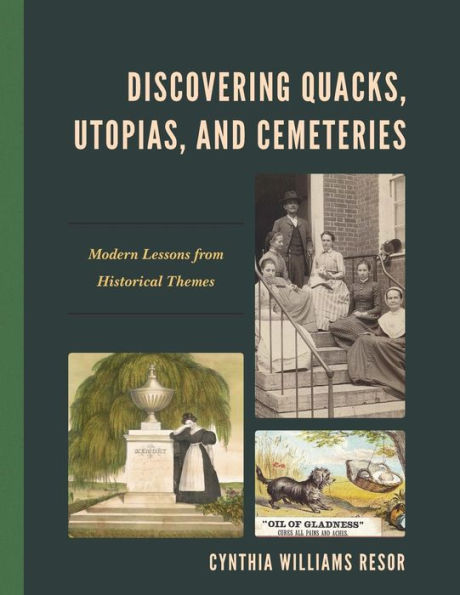 Discovering Quacks, Utopias, and Cemeteries: Modern Lessons from Historical Themes