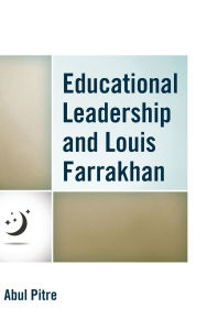 Title: Educational Leadership and Louis Farrakhan, Author: Abul Pitre