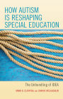 How Autism is Reshaping Special Education: The Unbundling of IDEA