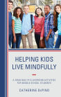 Helping Kids Live Mindfully: A Grab Bag of Classroom Activities for Middle School Students