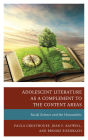 Adolescent Literature as a Complement to the Content Areas: Social Science and the Humanities
