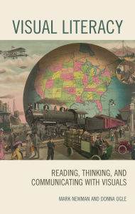 Title: Visual Literacy: Reading, Thinking, and Communicating with Visuals, Author: Mark Newman