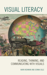 Title: Visual Literacy: Reading, Thinking, and Communicating with Visuals, Author: Mark Newman