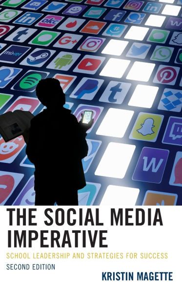 The Social Media Imperative: School Leadership and Strategies for Success