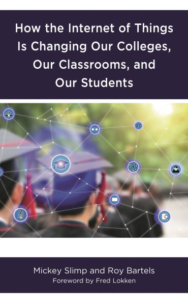 How the Internet of Things is Changing Our Colleges, Our Classrooms, and Our Students