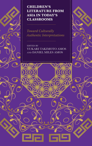Children's Literature from Asia in Today's Classrooms: Towards Culturally Authentic Interpretations