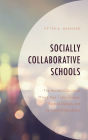 Socially Collaborative Schools: The Heretic's Guide to Mixed-Age Tutor Groups, System Design, and the Goal of Goodness