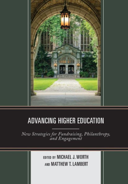 Advancing Higher Education: New Strategies for Fundraising, Philanthropy, and Engagement