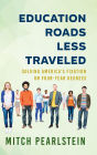 Education Roads Less Traveled: Solving America's Fixation on Four-Year Degrees
