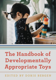 Title: The Handbook of Developmentally Appropriate Toys, Author: Doris Bergen