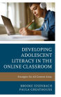 Developing Adolescent Literacy in the Online Classroom: Strategies for All Content Areas