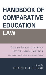 Title: Handbook of Comparative Education Law: Selected Nations from Africa and the Americas: Volume 4, Author: Charles J. Russo