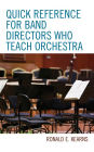 Quick Reference for Band Directors Who Teach Orchestra