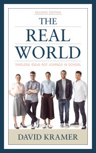 Title: The Real World: Timeless Ideas Not Learned in School, Author: David Kramer