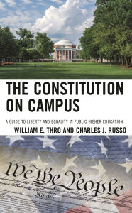 Title: The Constitution on Campus: A Guide to Liberty and Equality in Public Higher Education, Author: William E. Thro