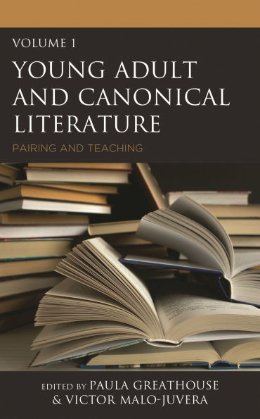 Young Adult and Canonical Literature: Pairing and Teaching, Volume 1