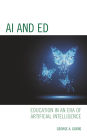 AI and Ed: Education in an Era of Artificial Intelligence