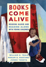 Title: Books Come Alive: Reading Aloud and Reading along with Young Children, Author: William Teale