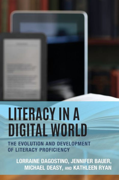 Literacy in a Digital World: The Evolution and Development of Literacy Proficiency