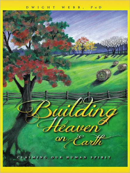 Building Heaven on Earth: Claiming Our Human Spirit
