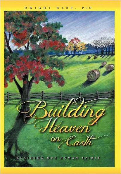 Building Heaven on Earth: Claiming Our Human Spirit