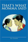 That's What Momma Said