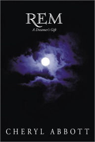 Title: Rem: A Dreamer'S Gift, Author: Cheryl Abbott