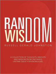 Title: Random Wisdom, Author: Russell Gerald Johnston