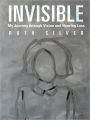 Invisible: My Journey through Vision and Hearing Loss