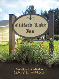 Title: Clifford Lake Inn, Author: Compiled and Edited by Gary L. Hauck