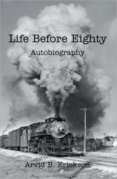 Life Before Eighty: Autobiography
