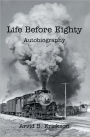 Life Before Eighty: Autobiography