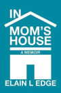 In Mom's House: A Memoir
